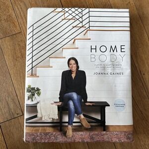 Homebody: A Guide to Creating Spaces You Never Want‎ to Leave by Joanna Gaines